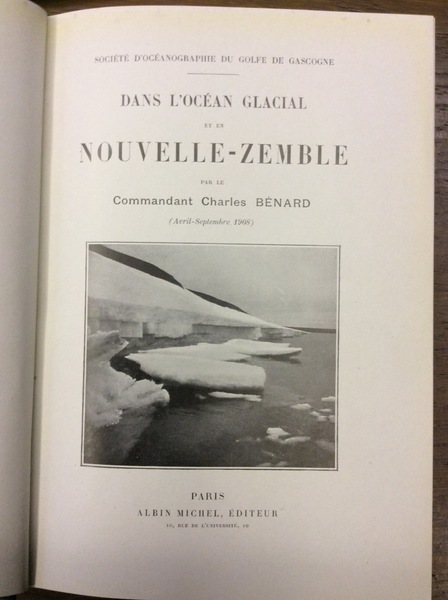 DANS L'OCEAN GLACIAL ET EN NOUVELLE-ZEMBLE. - (Avril-Septembre 1908).