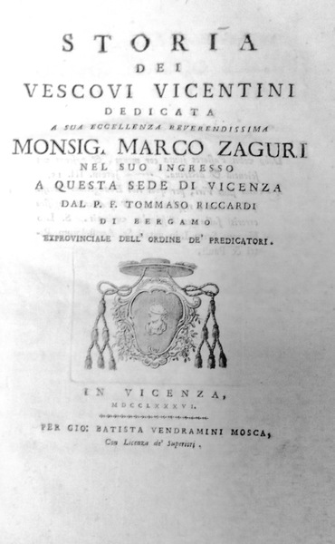 STORIA DEI VESCOVI VICENTINI. - Dedicata a Sua Eccellenza Sereniss. …