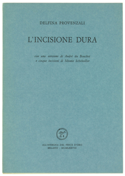 L'INCISIONE DURA. - Con una versione di André Du Bouchet …
