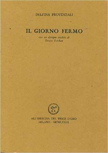 IL GIORNO FERMO. - Con un disegno inedito di Denise …