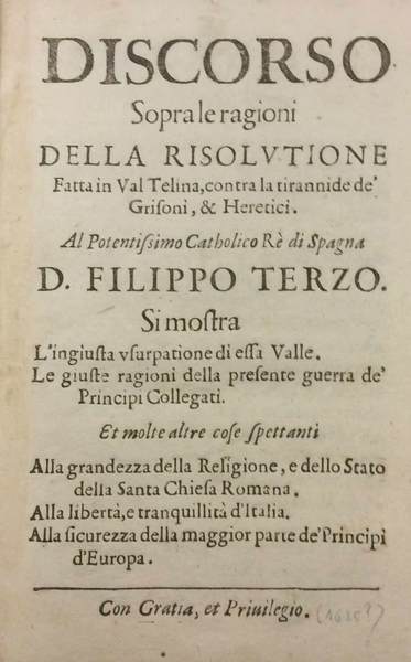 DISCORSO SOPRA LE RAGIONI DELLA RISOLUTIONE FATTA IN VAL TELINA, …