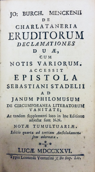 DE CHARLATANERIA ERUDITORUM DECLAMATIONES DUAE. - Cum notis variorum. Accessit …