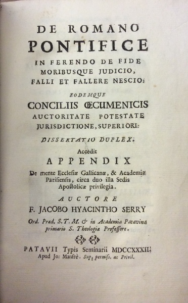 DE ROMANO PONTIFICE IN FERENDO DE FIDE MORIBUSQUE JUDICIO, FALLI …