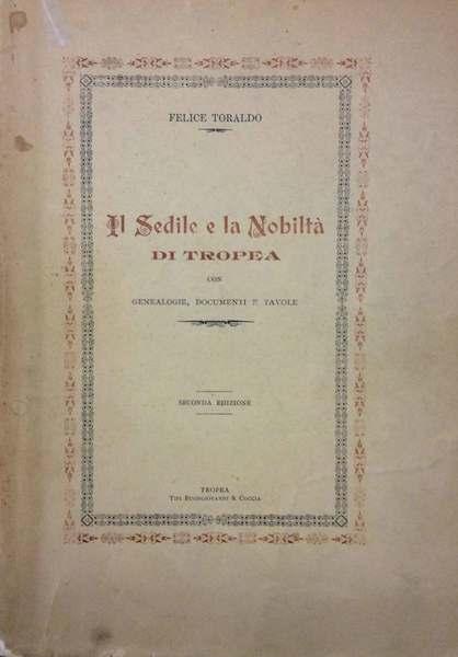 IL SEDILE E LA NOBILTA' DI TROPEA. - Con genealogie, …