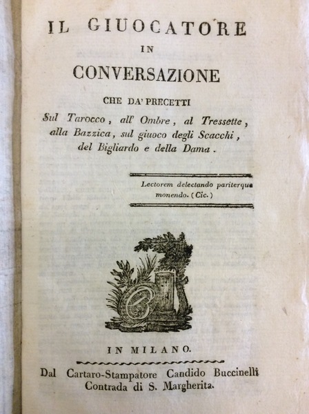 IL GIUOCATORE IN CONVERSAZIONE. - Che da' precetti sul Tarocco, …