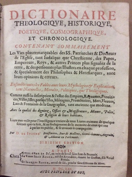 DICTIONAIRE THEOLOGIQUE, HISTORIQUE, POETIQUE, COSMOGRAPHIQUE ET CHRONOLOGIQUE. - Contenant sommairement …