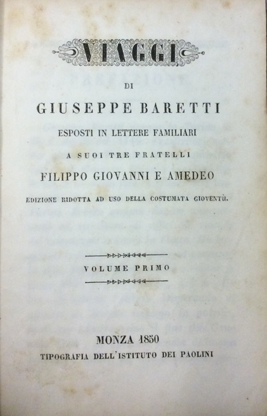 VIAGGI ESPOSTI IN LETTERE FAMILIARI A' SUOI TRE FRATELLI FILIPPO, …