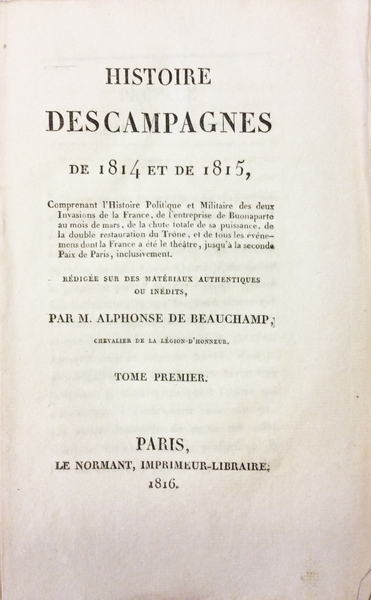 HISTOIRE DES CAMPAGNES DE 1814 ET DE 1815. - Rédigée …