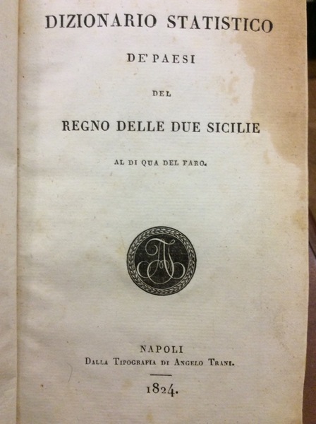 DIZIONARIO STATISTICO DE' PAESI DEL REGNO DELLE DUE SICILIE AL …