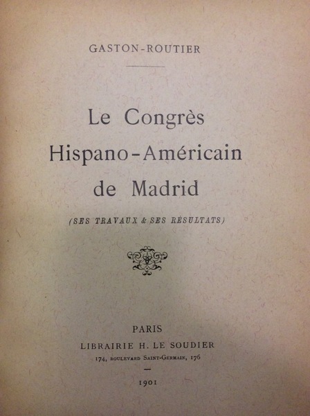 LE CONGRES HISPANO-AMERICAIN DE MADRID. - (Ses travaux & ses …