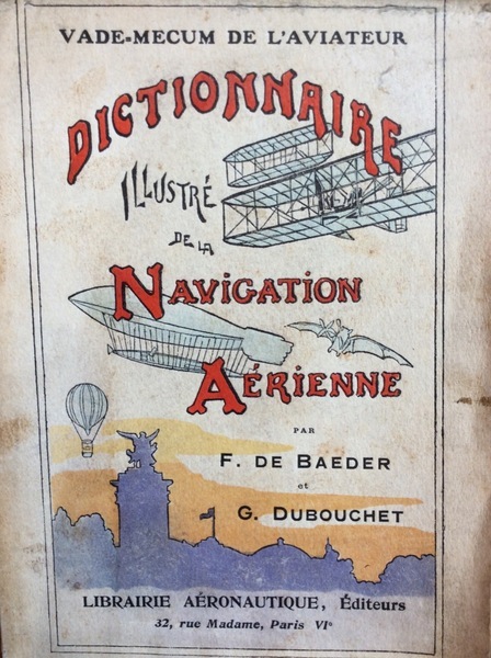 DICTIONNAIRE ILLUSTRE DE LA NAVIGATION AERIENNE. - Vade-mecum de l'aviateur.