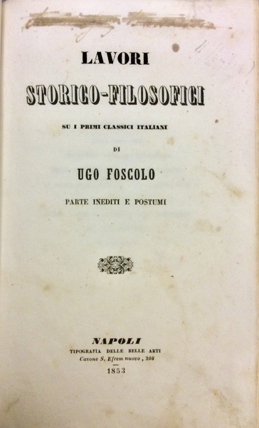LAVORI STORICO-FILOSOFICI SU I PRIMI CLASSICI ITALIANI. - Parte inediti …