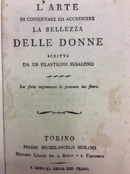 L'ARTE DI CONSERVARE ED ACCRESCERE LA BELLEZZA DELLE DONNE. - …