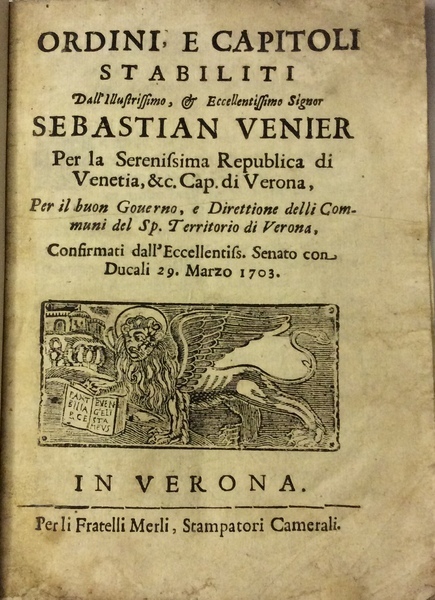 ORDINI, E CAPITOLI STABILITI DALL'ILLUSTRISSIMO, ET ECCELLENTISSIMO SIGNOR SEBASTIAN VENIER. …