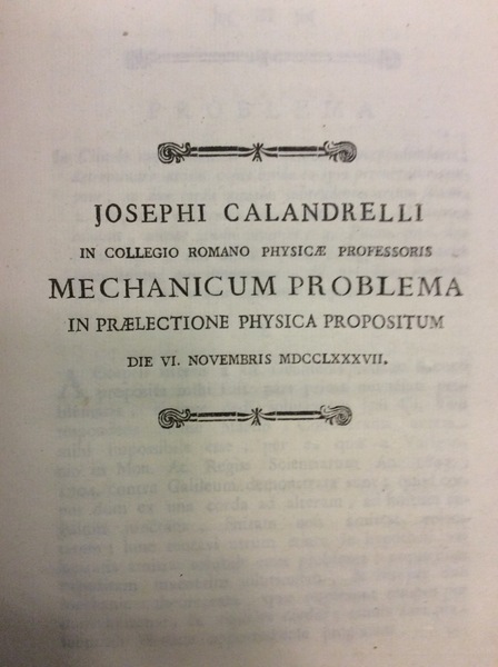 JOSEPHI CALANDRELLI IN COLLEGIO ROMANO PHYSICAE PROFESSORIS MECHANICUM PROBLEMA IN …