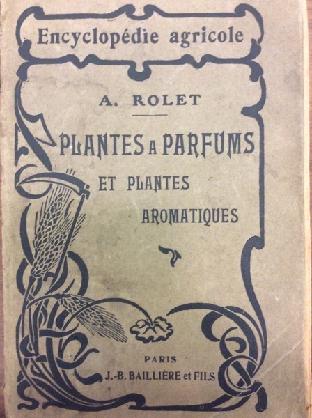 PLANTES A' PARFUMS ET PLANTES AROMATIQUES. - Encyclopédie Agricole, publiée …