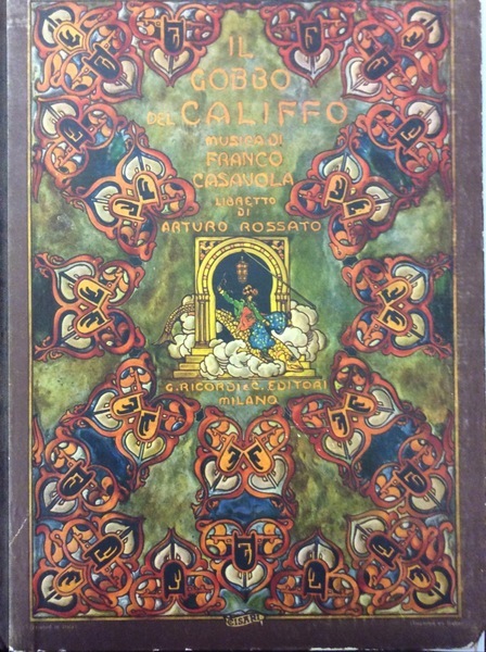 IL GOBBO DEL CALIFFO. - Libretto di Arturo Rossato. Riduzione …
