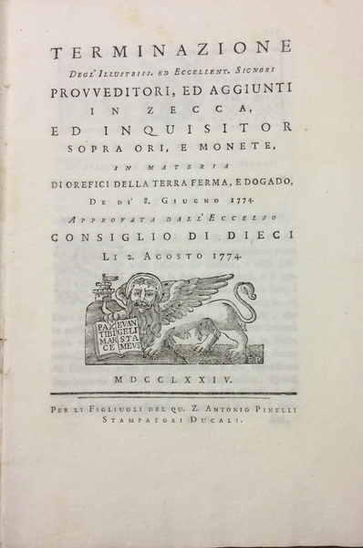 TERMINAZIONE DEGL'ILL.MI, ED ECCELL.MI SIGNORI PROVVEDITORI, ED AGGIUNTI IN ZECCA, …