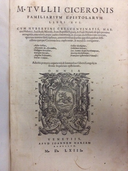FAMILIARIUM EPISTOLARUM LIBRI XVI. - Cum Hubertini Crescentinatis, Martini Philetici, …