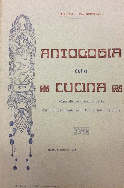 ANTOLOGIA DELLA CUCINA. - Raccolta di nuove ricette dei migliori …