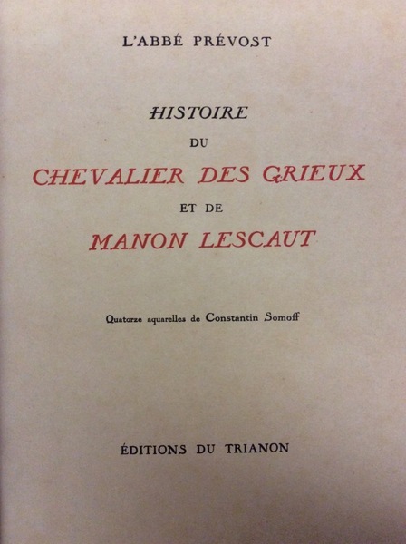 HISTOIRE DU CHEVALIER DES GRIEUX ET DE MANON LESCAUT. - …