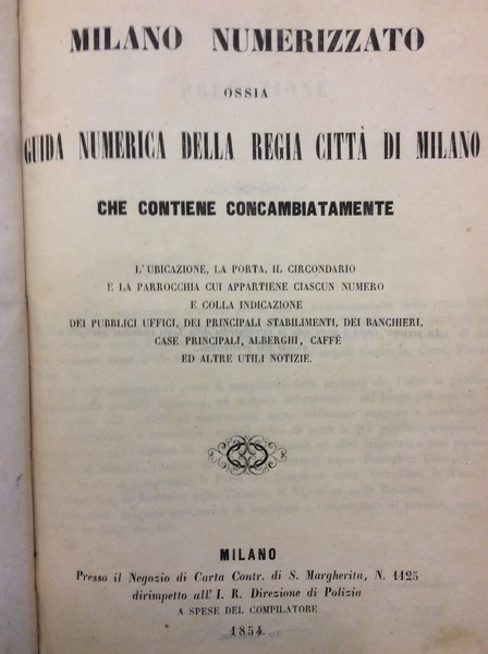 MILANO NUMERIZZATO OSSIA GUIDA NUMERICA DELLA REGIA CITTA' DI MILANO. …
