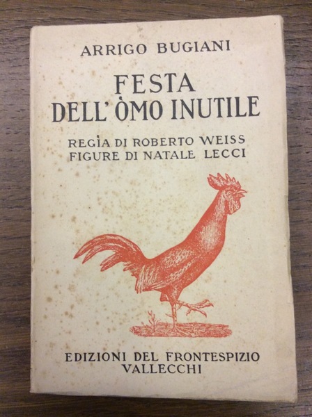 FESTA DELL'OMO INUTILE. - Regia di Roberto Weiss. Figure di …