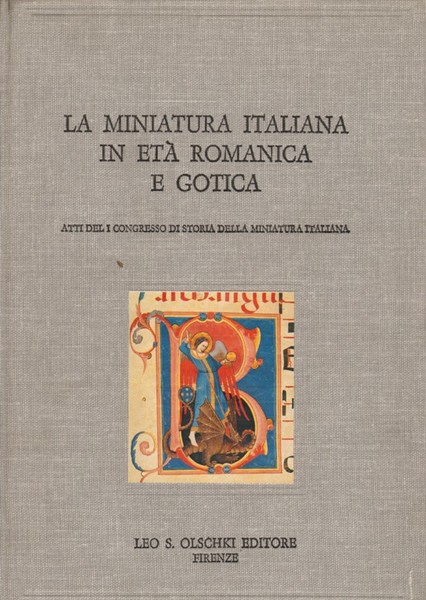 LA MINIATURA ITALIANA IN ETA' ROMANICA E GOTICA. - Atti …