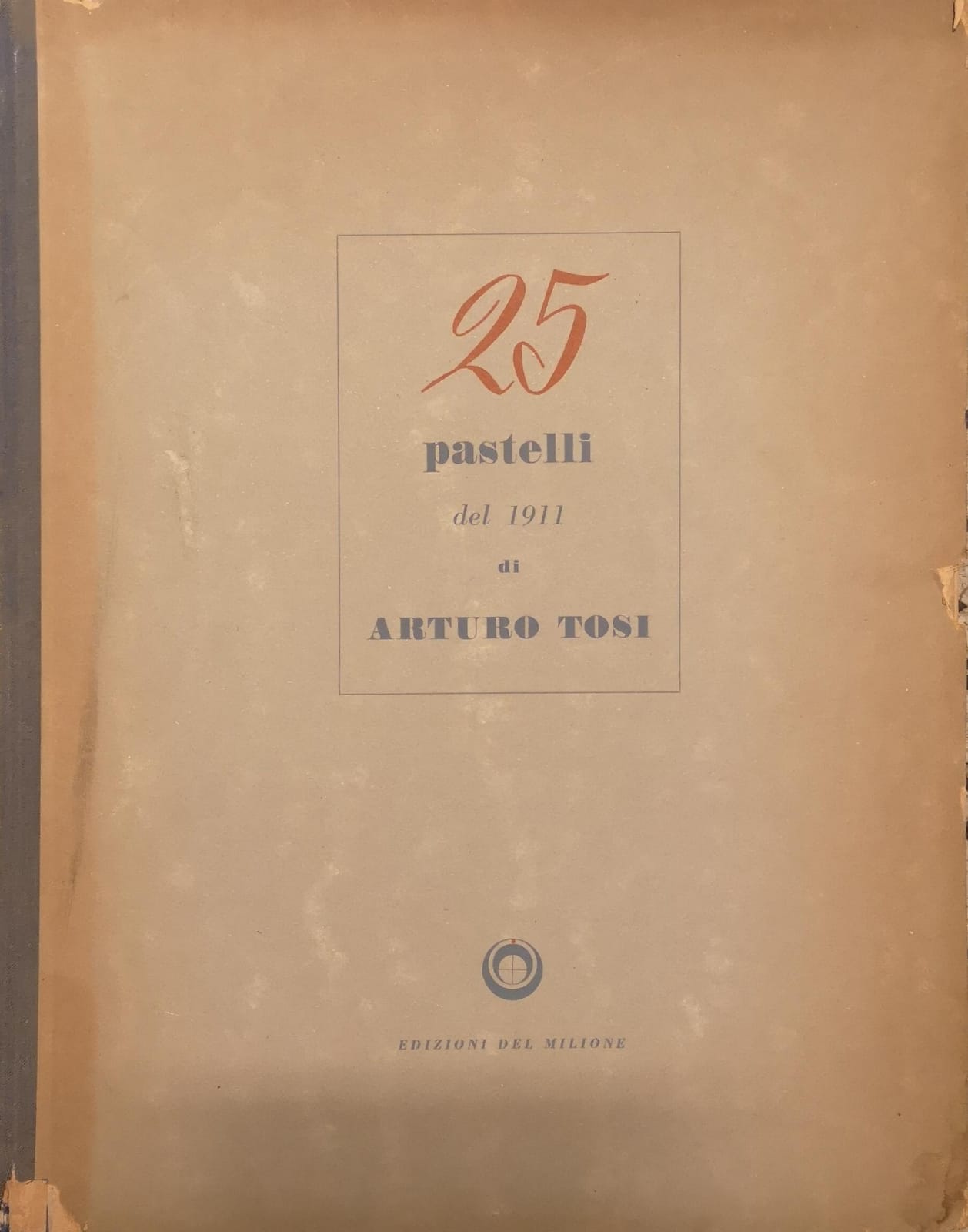 25 (VENTICINQUE) PASTELLI DEL 1911 DI ARTURO TOSI. - Con …