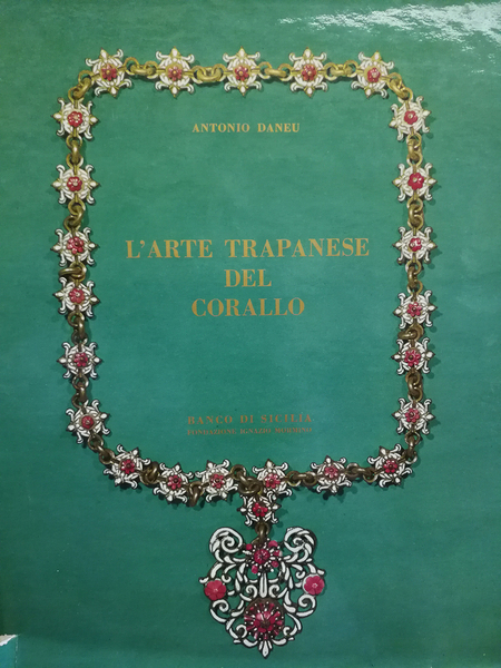 L'ARTE TRAPANESE DEL CORALLO.