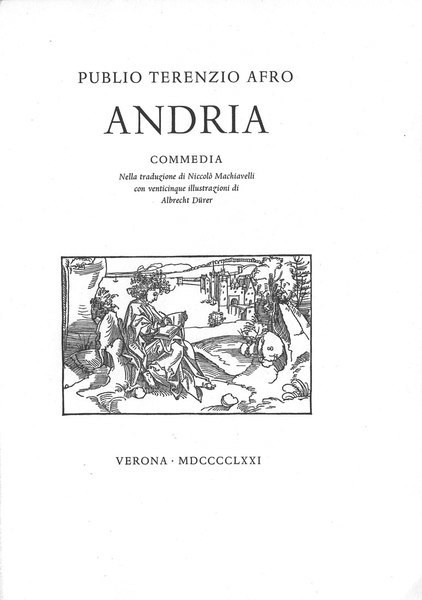 ANDRIA. - Commedia. Nella traduzione di Niccolò Machiavelli, con venticinque …