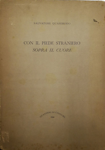 CON IL PIEDE STRANIERO SOPRA IL CUORE.