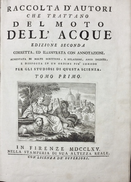 RACCOLTA D'AUTORI CHE TRATTANO DEL MOTO DELL'ACQUE. - Edizione seconda, …