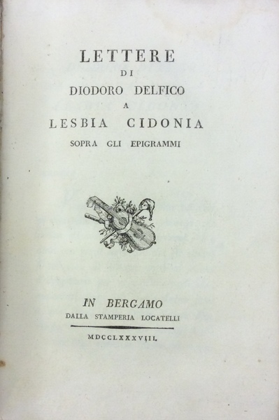 LETTERE DI DIODORO DELFICO A LESBIA CIDONIA SOPRA GLI EPIGRAMMI.