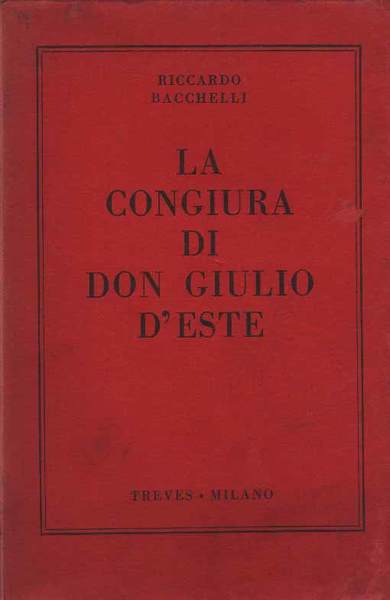 LA CONGIURA DI DON GIULIO D'ESTE.