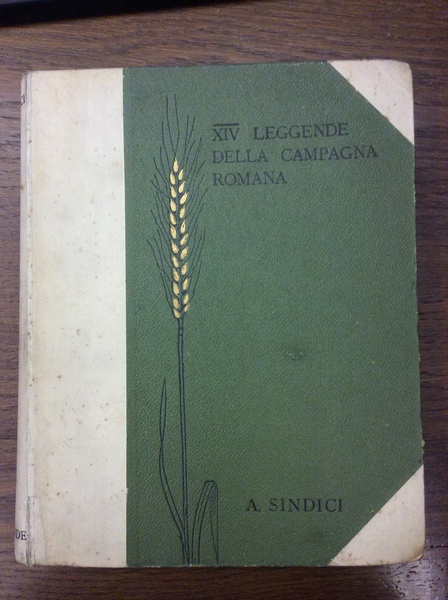 XIV LEGGENDE DELLA CAMPAGNA ROMANA. - Narrate in CCX sonetti.
