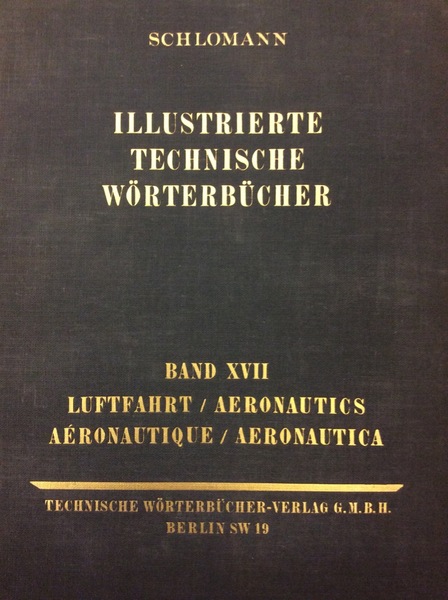 ILLUSTRIERTE TECHNISCHE WORTERBUCHER. BAND XVII. LUFTFAHRT / AERONAUTICS / AERONATIQUE …
