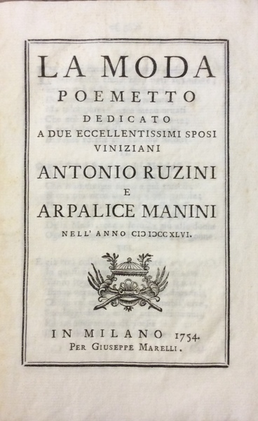 LA MODA. - Poemetto dedicato a due eccellentissimi sposi viniziani …