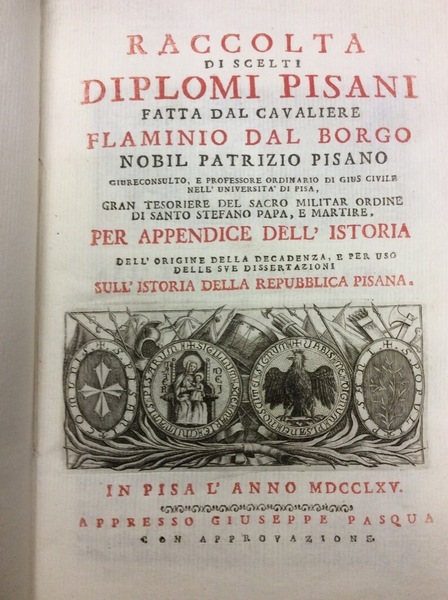 RACCOLTA DI SCELTI DIPLOMI PISANI. - Fatta per Appendice dell'istoria …