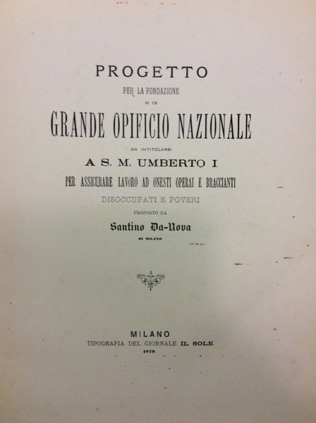 PROGETTO PER LA FONDAZIONE DI UN GRANDE OPIFICIO NAZIONALE. - …