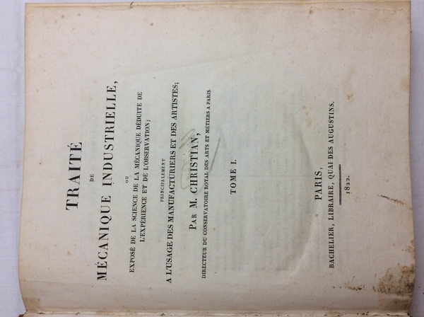 TRAITE' ELEMENTAIRE DE MECANIQUE INDUSTRIELLE. - Seconde publication de l'Industrie.