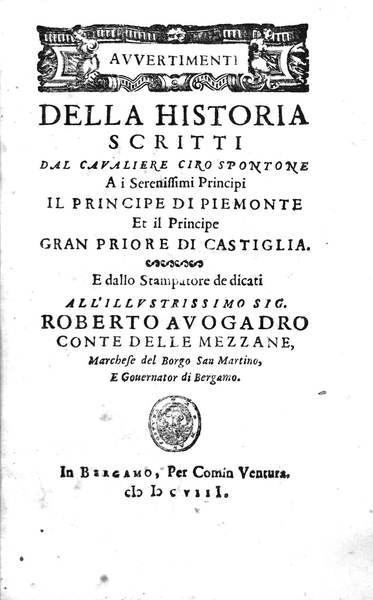 AVVERTIMENTI DELLA HISTORIA. - Scritti dal Cavaliere Ciro Spontone a …