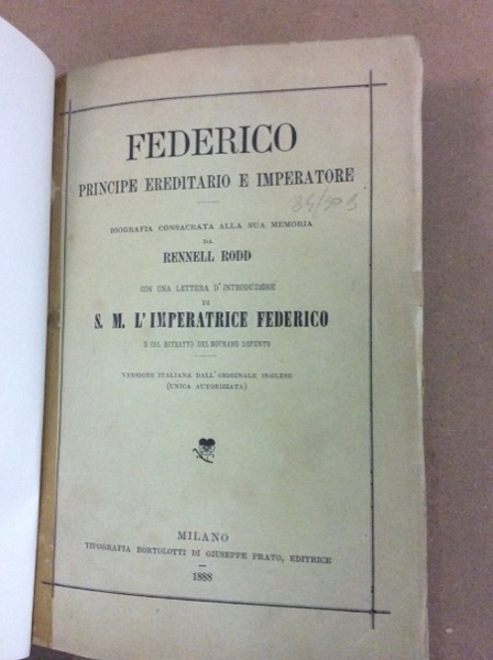 FEDERICO PRINCIPE EREDITARIO E IMPERATORE. - Biografia consacrata alla sua …