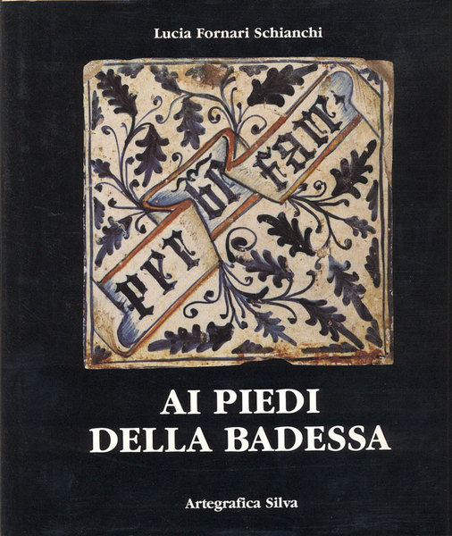 AI PIEDI DELLA BADESSA - Un pavimento maiolicato per Maria …