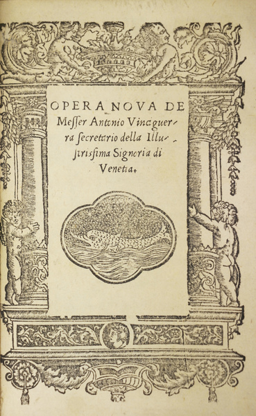 OPERA NOVA. - De Messer Antonio Vinciguerra Secretario della Illustrissima …