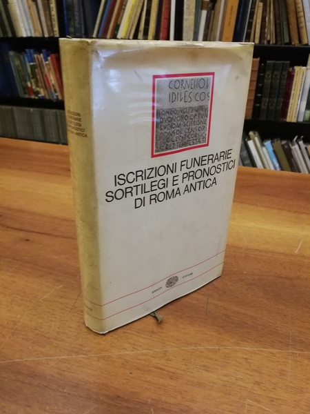 ISCRIZIONI FUNERARIE, SORTILEGI E PRONOSTICI DI ROMA ANTICA. - A …
