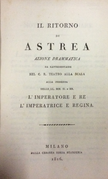 IL RITORNO DI ASTREA. - Azione drammatica da rappresentarsi nel …