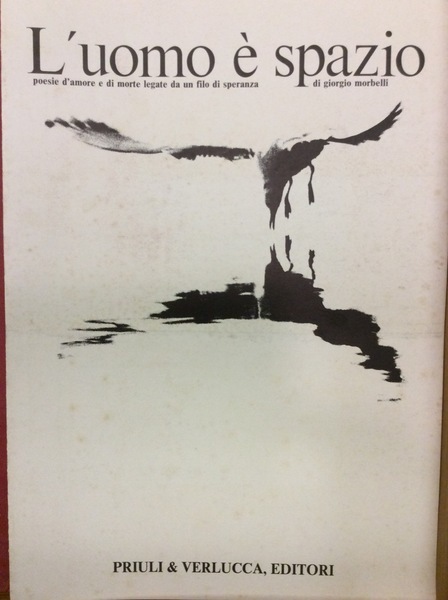 L'UOMO E' SPAZIO. - Poesie d'amore e di morte legate …