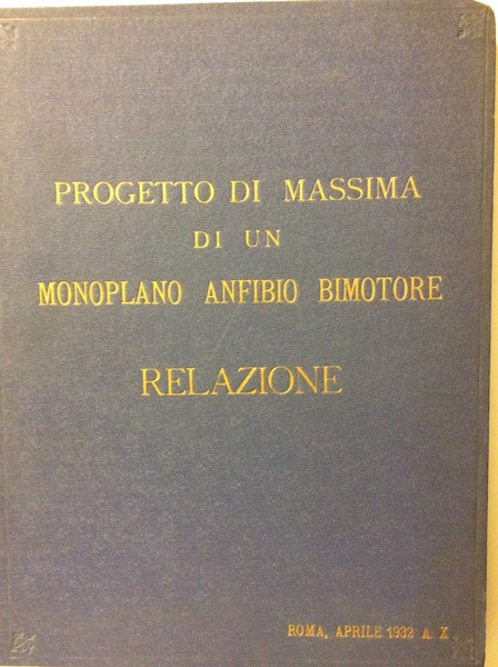 PROGETTO DI MASSIMA DI UN MONOPLANO ANFIBIO BIMOTORE. - Relazione. …