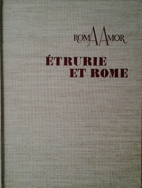 L'ART ET L'AMOUR. ETRURIE ET ROME. ROMA AMOR. - Essai …